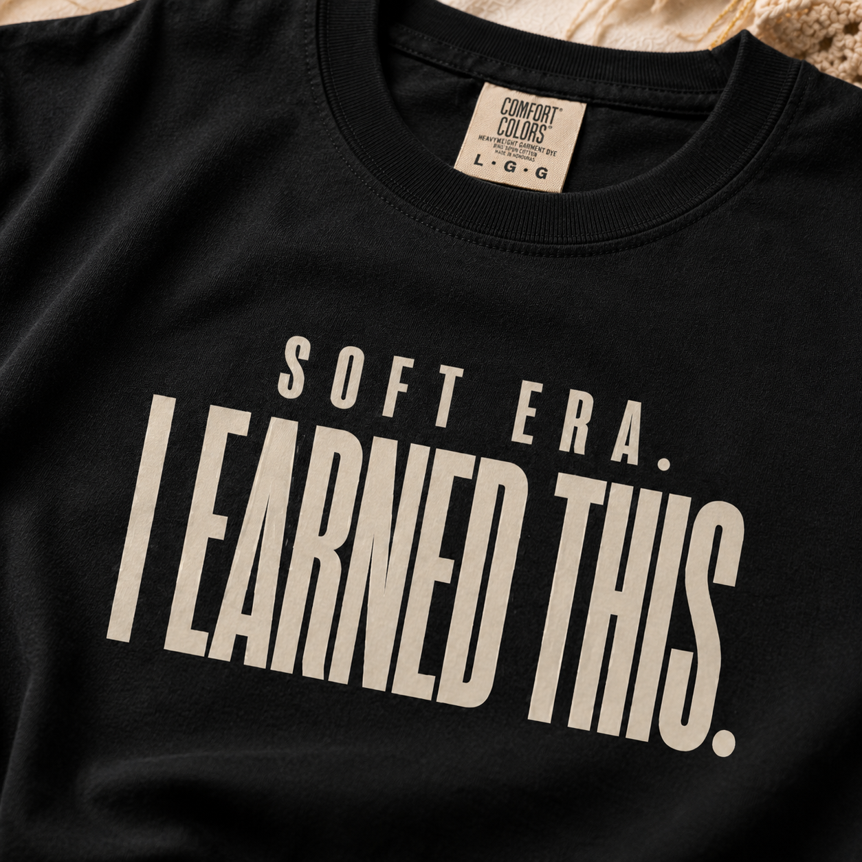 Soft Era Graphic Tee for Women | I Earned This